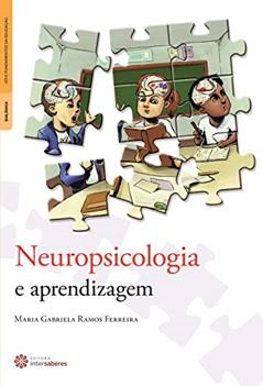 Neuropsicologia e aprendizagem, do autor Maria Gabriela Ramos Ferreira