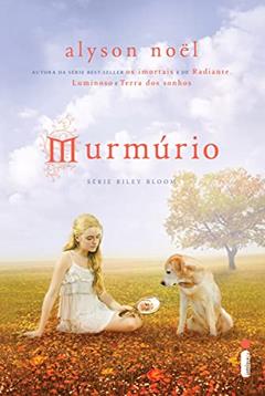 Murmúrio (Riley Bloom Livro 4), do autor Alyson Noël