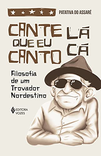 Ler Cante lá que eu canto cá: Filosofia de um trovador nordestino, do autor Patativa do Assaré
