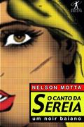Ler O canto da sereia, do autor Nelson Motta