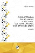 Ler Enciclopédia das línguas Arawak acrescida de seis novas línguas e dois bancos de dados: Volume I, do autor Henri Ramirez Ler Enciclopédia das línguas Arawak acrescida de seis novas línguas e dois bancos de dados: Volume I, do autor Henri Ramirez