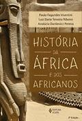 Ler História da África e dos africanos, do autor Paulo Fagundes Visentini; Analúcia Danilevicz Pereira; Luiz Dario Teixeira Ribeiro