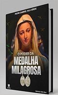 Ler O Poder da Medalha Milagrosa, do autor Pe. Gabriel Vila Verde