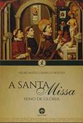 Ler A Santa Missa. Hino de Glória, do autor Mateo Crawley-boevey Ler A Santa Missa. Hino de Glória, do autor Mateo Crawley-boevey