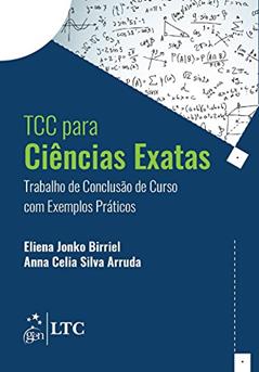 TCC ciências exatas - Trabalho de conclusão de curso com exemplos práticos, do autor Eliena Jonko Birriel; Anna Celia Silva Arruda