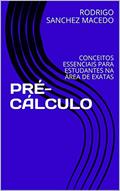 Ler PRÉ-CÁLCULO: CONCEITOS ESSENCIAIS PARA ESTUDANTES NA ÁREA DE EXATAS, do autor RODRIGO SANCHEZ MACEDO Ler PRÉ-CÁLCULO: CONCEITOS ESSENCIAIS PARA ESTUDANTES NA ÁREA DE EXATAS, do autor RODRIGO SANCHEZ MACEDO