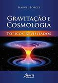 Ler Gravitação e cosmologia: tópicos revisitados, do autor Manoel Borges