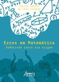 Ler Erros em matemática: refletindo sobre sua origem, do autor Felipe Corrêa da Cruz Escobar