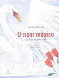 Ler O Cisne Mágico. O Valor do Desprendimento, do autor Adriano Messias Ler O Cisne Mágico. O Valor do Desprendimento, do autor Adriano Messias