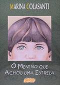 Ler O menino que achou uma estrela, do autor Marina Colasanti Ler O menino que achou uma estrela, do autor Marina Colasanti