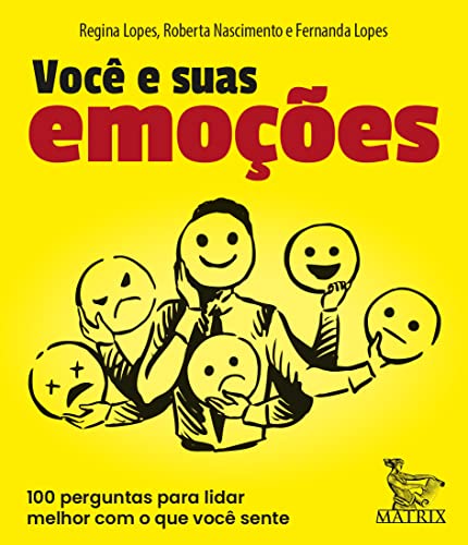 Ler Você e suas emoções: 100 perguntas pra lidar melhor com o que você sente, do autor Regina Lopes; Roberta Nascimento; Fernanda Lopes Ler Você e suas emoções: 100 perguntas pra lidar melhor com o que você sente, do autor Regina Lopes; Roberta Nascimento; Fernanda Lopes