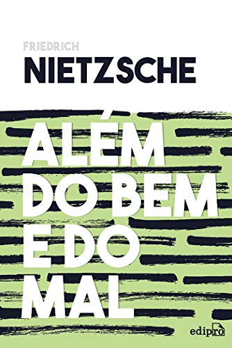 Ler Além do Bem e do Mal - Nietzsche: Prelúdio a uma filosofia do futuro, do autor Friedrich Nietzsche