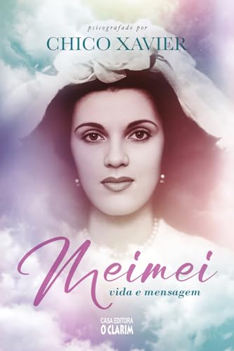 Ler Meimei: Vida e Mensagem, do autor Wallace Leal V. Rodrigues; Arnaldo Rocha; Alberto Souza Rocha; Francisco Cândido Xavier