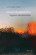 Ler Pessoas Desaparecidas, Lugares Desabitados, do autor Alexandre Arbex Ler Pessoas Desaparecidas, Lugares Desabitados, do autor Alexandre Arbex
