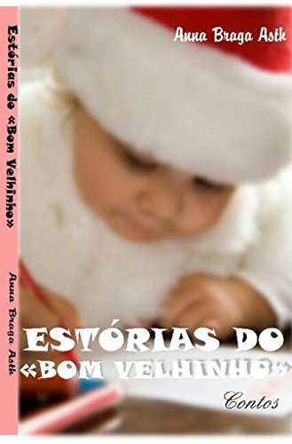Ler Estórias do "Bom Velhinho", do autor Anna Braga Asth