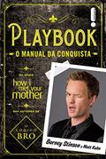 Ler Playbook: o manual da conquista, do autor Matt Kuhn; Barney Stinson