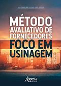 Ler Método avaliativo de fornecedores foco em usinagem, do autor Ana Carolina Caldas Dias Jordan Ler Método avaliativo de fornecedores foco em usinagem, do autor Ana Carolina Caldas Dias Jordan