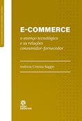 Ler E-commerce:: o avanço tecnológico e as relações consumidor-fornecedor, do autor Andreza Cristina Baggio