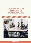 Ler Qualificação e Seleção de Fornecedores, do autor Telma Soares