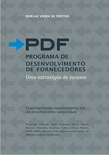 Ler PDF PROGRAMA DE DESENVOLVIMENTO DE FORNECEDORES: Uma estratégia de sucesso (Desenvolvimento Territorial Livro 1), do autor Durval Vieira de Freitas