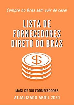 Lista Atualizada Fornecedores Do Brás + De 100 Lojas - Abril 2020: Compre do Brás sem sair de casa!, do autor Lucas Thome da Silva