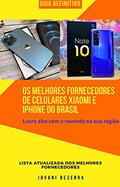 Ler Os Melhores fornecedores de celulares Xiaomi e Iphone do Brasil, do autor Jovani Bezerra