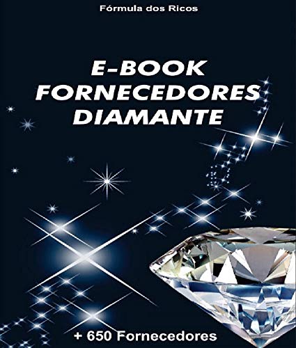Ler E-book Fornecedores Diamante: +650 Fornecedores (Edição Especial Livro 1), do autor Ezequiel Almeida