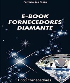 E-book Fornecedores Diamante: +650 Fornecedores (Edição Especial Livro 1), do autor Ezequiel Almeida