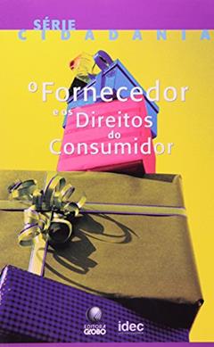 O Fornecedor e os Direitos do Consumidor. Cidadania, do autor Vários Autores