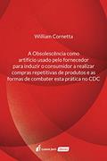 Ler Obsolescência Como Artifício Usado Pelo Fornecedor Para Induzir o Consumidor, do autor William Cornetta Ler Obsolescência Como Artifício Usado Pelo Fornecedor Para Induzir o Consumidor, do autor William Cornetta