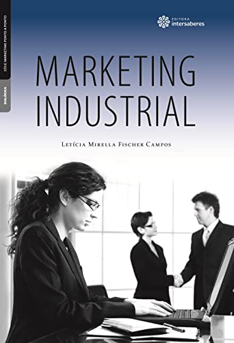 Ler Marketing industrial, do autor Letícia Mirella Fischer Campos Ler Marketing industrial, do autor Letícia Mirella Fischer Campos