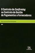 Ler O Contrato de Confirming ou Contrato de Gestão de Pagamentos a Fornecedores, do autor Ana Lucia Da Silva Goncalves