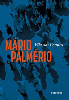 Vila dos Confins, do autor Mário Palmério