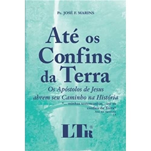 Ler Até os Confins da Terra, do autor Pe. José F. Marins Ler Até os Confins da Terra, do autor Pe. José F. Marins