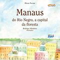 Ler Manaus: do Rio Negro, a capital da floresta, do autor Elson Farias Ler Manaus: do Rio Negro, a capital da floresta, do autor Elson Farias