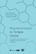 Ler Regulamentação Da Terapia Celular - 2019, do autor Vitória Bettiol; maria Sueli Felipe; juliana Carvalho