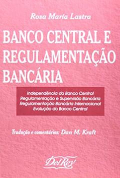 Banco Central e Regulamentação Bancaria, do autor Rosa Maria Lastra