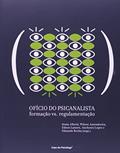 Ler Ofício do Psicanalista. Formação vs. Regulamentação, do autor Vários Autores