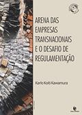 Ler Arena das Empresas Transnacionais e o Desafio de Regulamentação, do autor Karlo Koiti Kawamura Ler Arena das Empresas Transnacionais e o Desafio de Regulamentação, do autor Karlo Koiti Kawamura