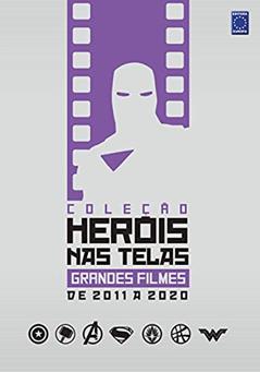 Coleção Heróis nas Telas - Grandes Filmes de 2011 a 2020, do autor EDITORA EUROPA
