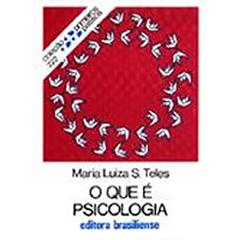 O que e Psicologia, do autor Maria Luiza Silveira Teles