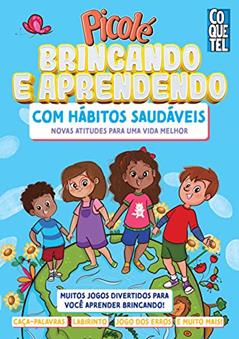 Picolé - Brincando e aprendendo com hábitos saudáveis, do autor Equipe Ediouro