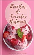 Ler Receitas de Sorvetes Naturais, do autor Paula Cardilo
