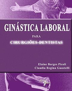 Ginástica Laboral Para Cirurgiões Dentistas, do autor Elaine Borges Picoli