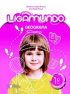 Ligamundo - Geografia - 1º Ano, do autor Ana Paula Piccoli da Silva; Anselmo Lazaro Branco