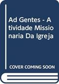 Ler Ad gentes - 42 - Decreto do Concílio do Vaticano II: Sobre a atividade missionária da Igreja, do autor Paulo VI