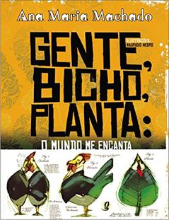 Gente, Bicho, Planta: Gente, Bicho, Planta: O Mundo Me Encanta: o mundo me encanta, do autor Ana Maria Machado