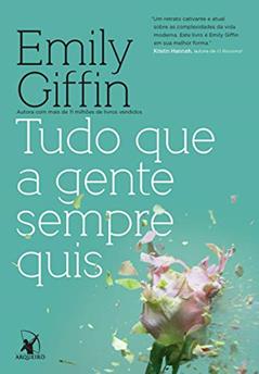 Tudo que a gente sempre quis, do autor Emily Giffin