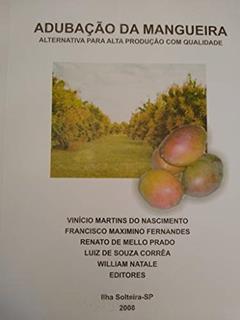 Adubação da mangueira: alternativa para alta produção com qualidade, do autor Renato de Mello Prado; Vinícius Martins do Nascimento; Francisco Maximínio Fernandes; William Natale; Luiz de Souza Corrêa