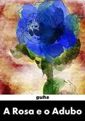 Ler A Rosa e o Adubo, do autor Guhs Ler A Rosa e o Adubo, do autor Guhs